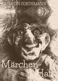 Märchen-Haft - Martin Cordemann - E-Book