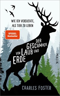 Der Geschmack von Laub und Erde - Charles Foster - E-Book