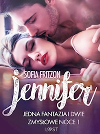 Jennifer: Jedna fantazja i dwie zmysłowe noce 1 - opowiadanie erotyczne - Sofia Fritzson - E-Book