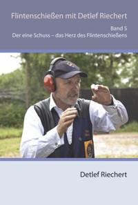 Flintenschießen mit Detlef Riechert Band 5 - Detlef Riechert - E-Book