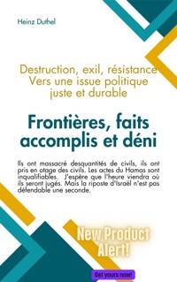 Frontières, faits accomplis et déni - Heinz Duthel - E-Book