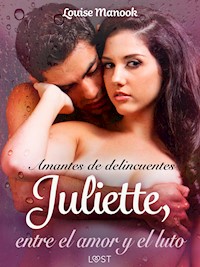 Amantes de delincuentes Juliette, entre el amor y el luto - un relato corto erótico - Louise Manook - E-Book