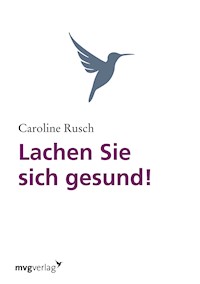 Lachen Sie sich gesund! - Caroline Rusch - E-Book