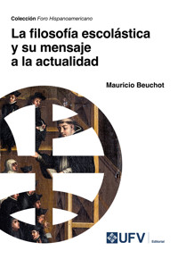 La filosofía escolástica y su mensaje a la actualidad - Mauricio Beuchot - E-Book