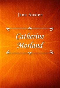 Catherine Morland - Jane Austen - E-Book