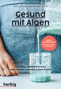 Gesund mit Algen - Jörg Ullmann - E-Book