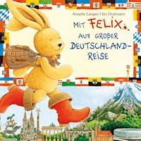 Iris Gruttmann - Mit Felix auf großer Deutschlandreise (New Digital Version) -  - Hörbuch