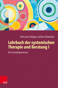 Lehrbuch der systemischen Therapie und Beratung I - Arist von Schlippe - E-Book