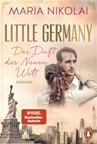 Little Germany - Der Duft der Neuen Welt - Maria Nikolai - E-Book
