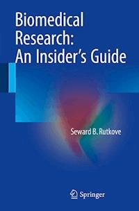 Biomedical Research: An Insider’s Guide - Seward B. Rutkove - E-Book