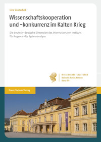 Wissenschaftskooperation und -konkurrenz im Kalten Krieg - Liza Soutschek - E-Book