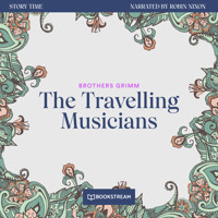 The Travelling Musicians - Story Time, Episode 52 (Unabridged) - Brothers Grimm - Hörbuch