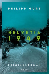 Helvetia 1949 - Philipp Gurt - E-Book