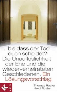 Bis dass der Tod euch scheidet? - Thomas Ruster - E-Book