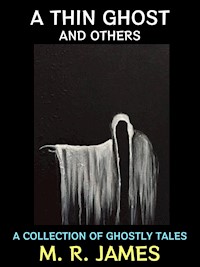 A Thin Ghost and Others - M.R. James - E-Book