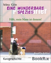 Eine wunderbare Spezies - Selma Götz - E-Book