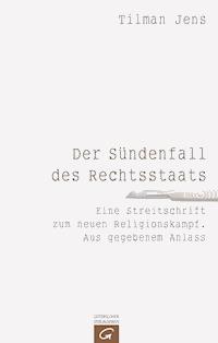 Der Sündenfall des Rechtsstaats - Tilman Jens - E-Book