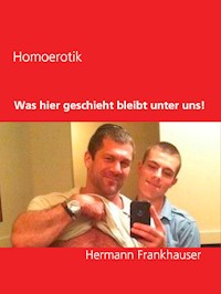 Was hier geschieht bleibt unter uns! - Hermann Frankhauser - E-Book