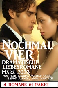 Nochmal vier dramatische Liebesromane März 2023: 4 Romane im Paket - Fred Wiards - E-Book