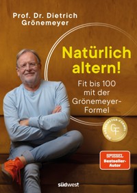 Natürlich altern! - Dietrich Grönemeyer - E-Book