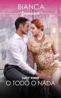 O todo o nada - Lucy King - E-Book