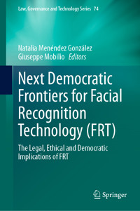 Next Democratic Frontiers for Facial Recognition Technology (FRT) -  - E-Book