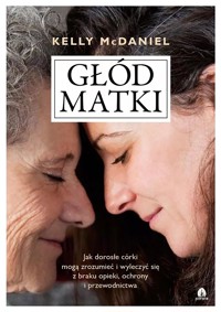 Głód matki - Kelly McDaniel - E-Book