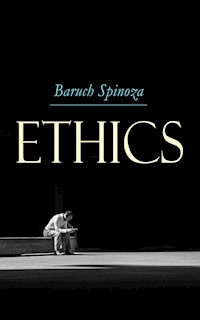 Ethics - Baruch Spinoza - E-Book