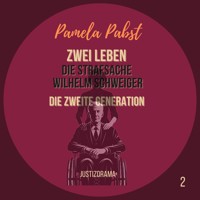 Zwei Leben - Die Strafsache Wilhelm Schweiger - Die zweite Generation - Pamela Pabst - Hörbuch