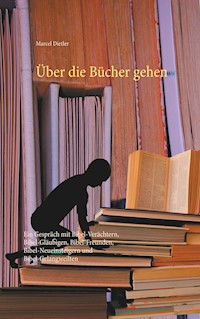 Über die Bücher gehen - Marcel Dietler - E-Book