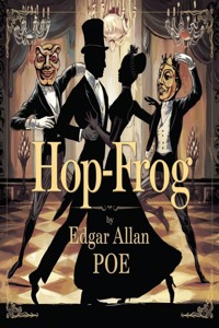 Hop-Frog  (illustrated) - Edgar Allan Poe - E-Book