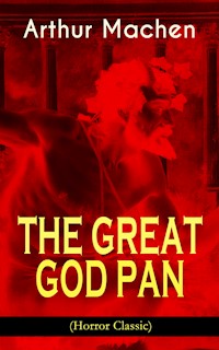 THE GREAT GOD PAN (Horror Classic) - ARTHUR MACHEN - E-Book