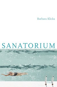 Sanatorium - Barbara Klicka - E-Book