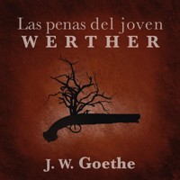 Las penas del joven Werther - Johann Wolfgang von Goethe - Hörbuch