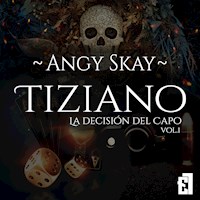 Tiziano: La decisión del Capo - Angy Skay - Hörbuch