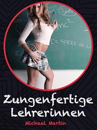 Zungenfertige Lehrerinnen - Anonym - E-Book