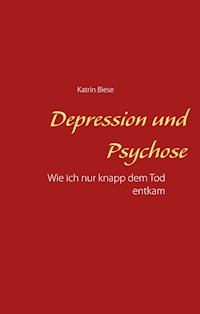 Depression und Psychose - Katrin Biese - E-Book
