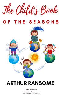 The Child's Book of the Seasons - Arthur Ransome - E-Book