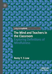 The Mind and Teachers in the Classroom - Remy Y. S Low - E-Book