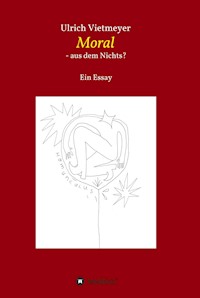 Moral - aus dem Nichts? - Ulrich Vietmeyer - E-Book