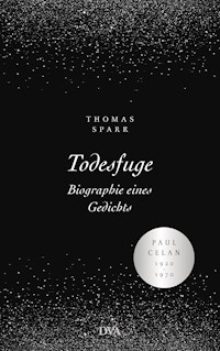 Todesfuge - Biographie eines Gedichts - Thomas Sparr - E-Book