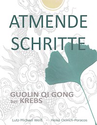 Atmende Schritte - Lutz-Michael Weiß - E-Book