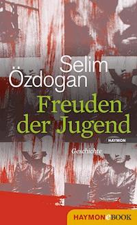 Freuden der Jugend - Selim Özdogan - E-Book
