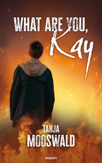What are you, Kay - Tanja Mooswald - E-Book