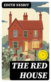 The Red House - Edith Nesbit - E-Book