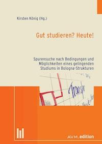 Gut studieren? Heute! -  - E-Book