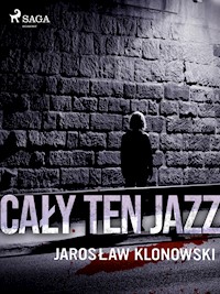 Cały Ten Jazz - Jarosław Klonowski - E-Book