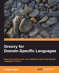 Groovy for Domain-Specific Languages - Dearle Fergal - E-Book