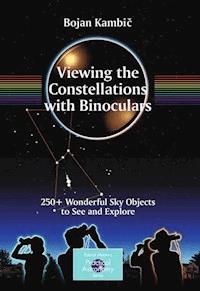 Viewing the Constellations with Binoculars - Bojan Kambic - E-Book