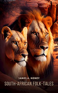 South-African Folk-Tales - James A. Honey - E-Book